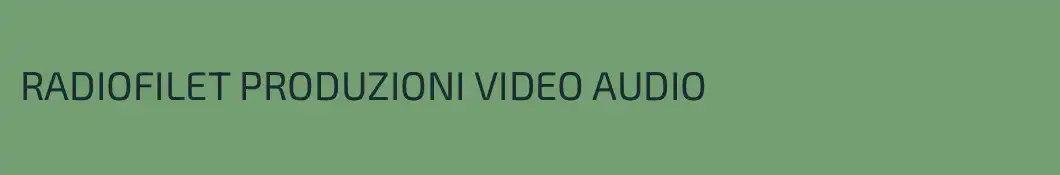 RADIOFILET PRODUZIONI VIDEO AUDIO